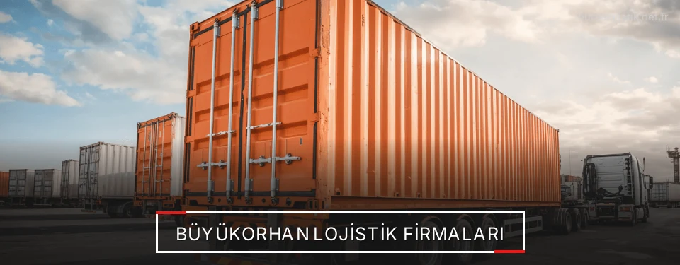 Büyükorhan Lojistik Taşımacılık Büyükorhan Lojistik Taşımacılık