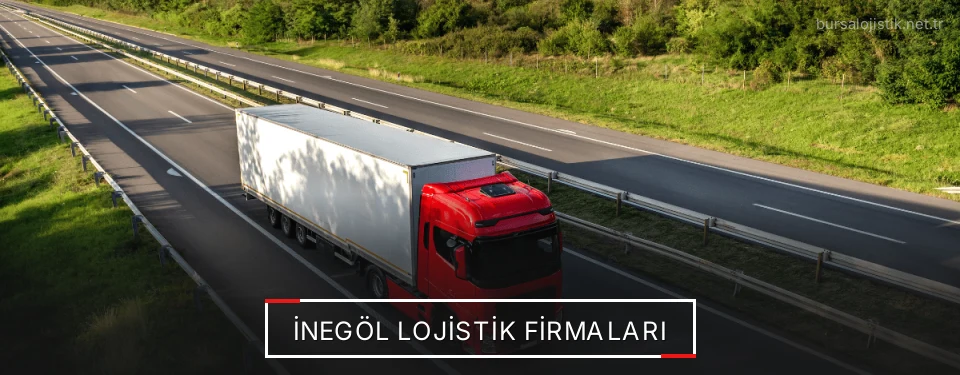 İnegöl Lojistik Taşımacılık