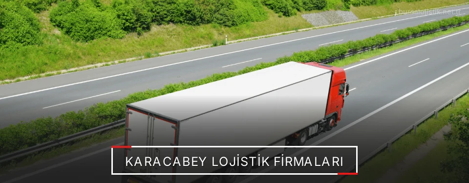Karacabey Lojistik Taşımacılık