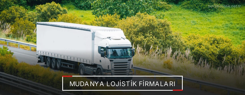 Mudanya Lojistik Taşımacılık Mudanya Lojistik Taşımacılık